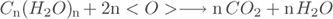 Cn(H2O)n + 2n <O> -> n CO2 + n H2O